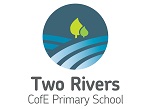 Two Rivers CofE Primary School